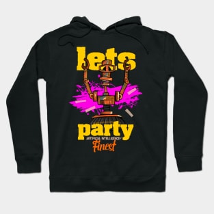 Lets party robot artificial inteligence AI funny Hoodie